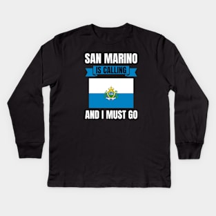 San Marino Is Calling And I Must Go Kids Long Sleeve T-Shirt